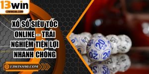 Xổ Số Siêu Tốc Online – Trải Nghiệm Tiện Lợi Nhanh Chóng